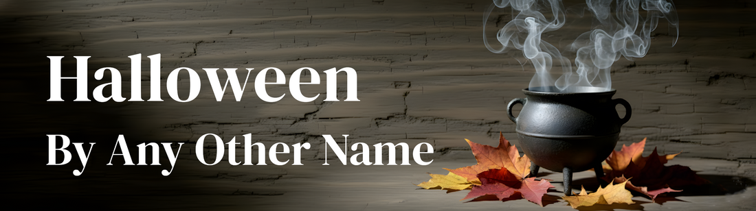 Halloween By Any Other Name