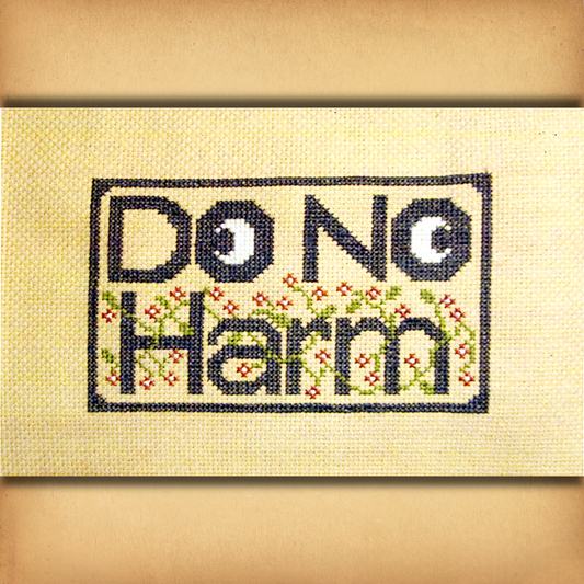 Do No Harm Cross Stitch Pattern