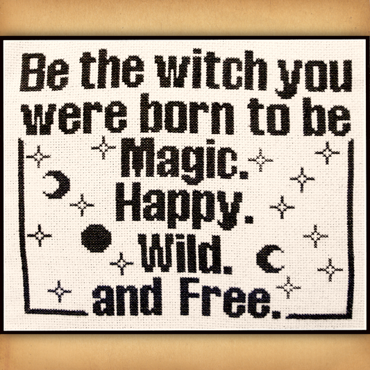 "Magic, Happy, Wild & Free" Cross Stitch Pattern